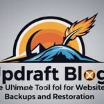 Updraft Blog:The Ultimate Tool for Website Backups and Restoration